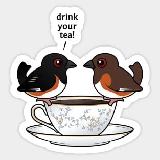 Drink Your Tea! Sticker